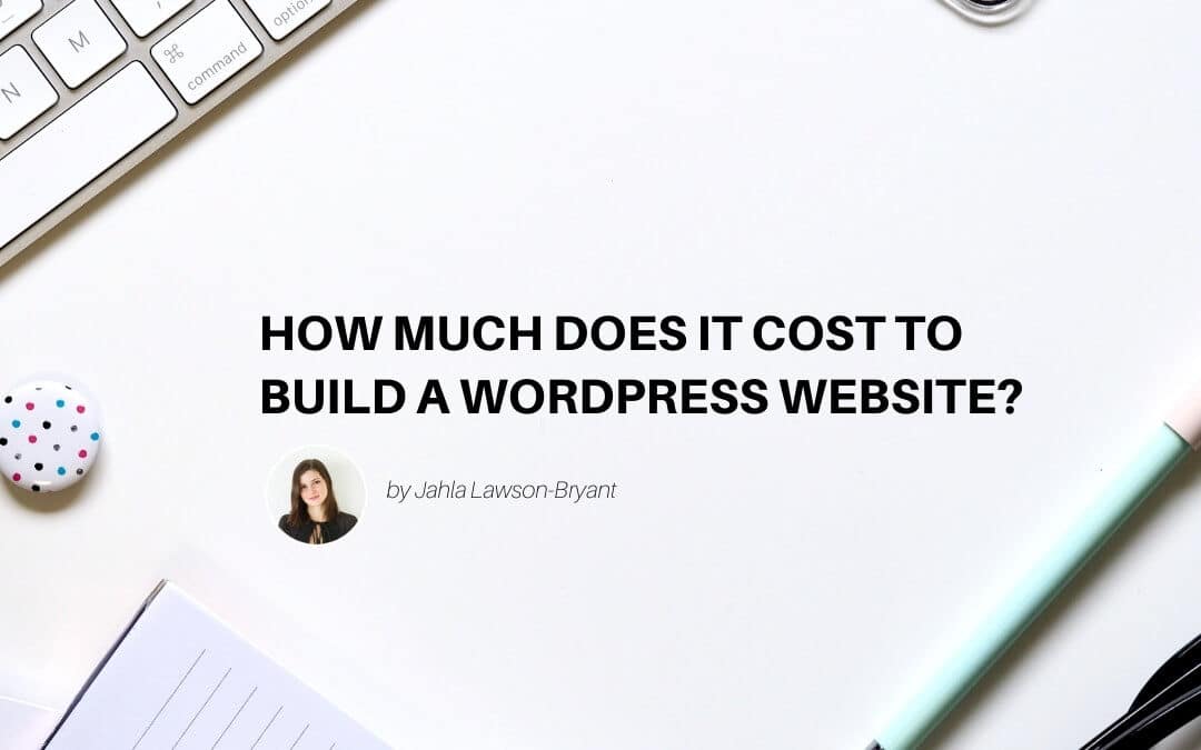 How Much Does It Cost To Build A WordPress Website?
