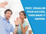 Do you try to visualise your success?