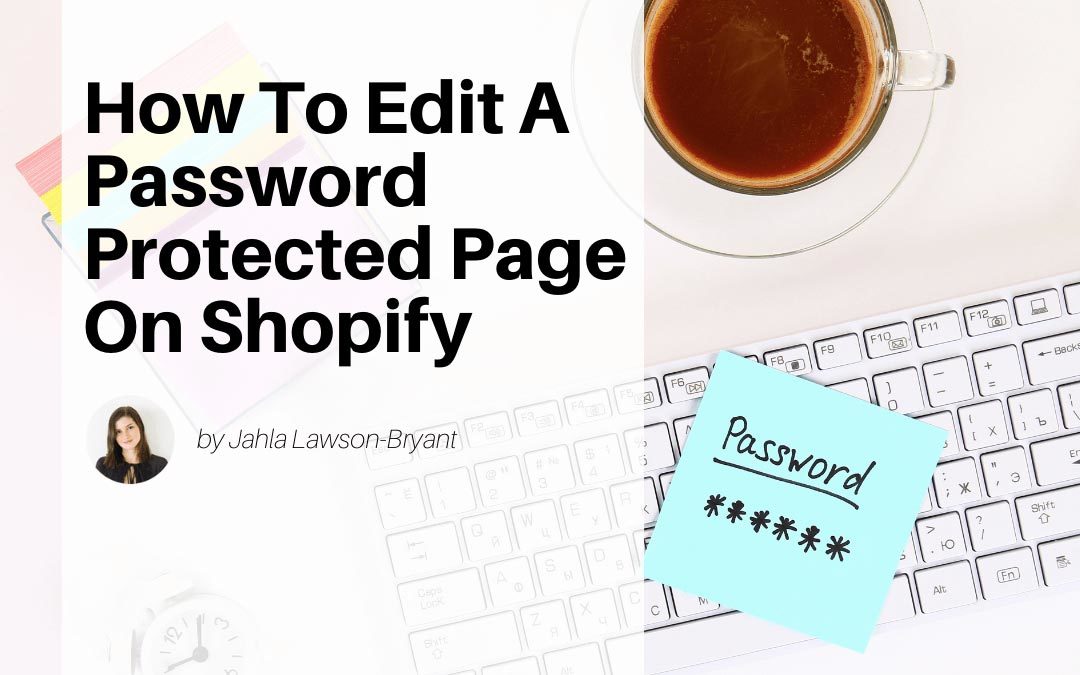 How To Edit A Password Protected Page On Shopify?