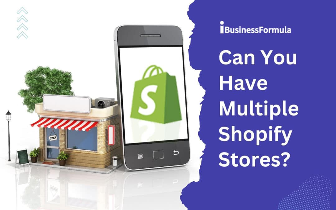 Can you have multiple Shopify stores?