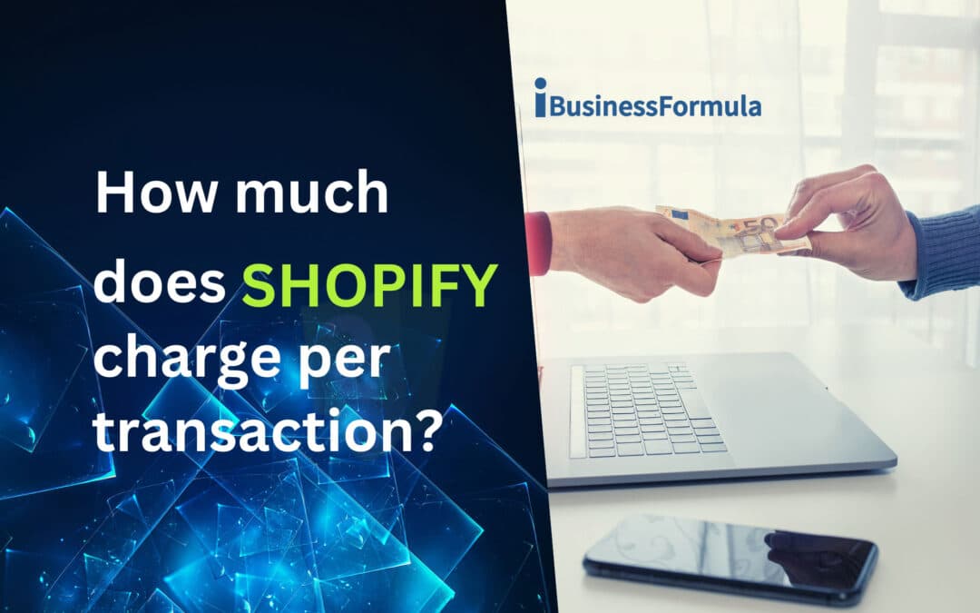 How much does Shopify charge per transaction?