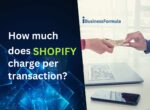 How much does Shopify charge per transaction?
